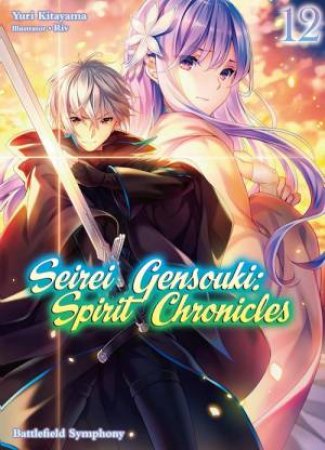 Seirei Gensouki: Spirit Chronicles: Omnibus 12 (Light Novel) by Yuri Kitayama & Riv Riv & Mana Z.