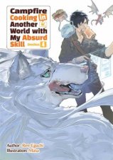 Campfire Cooking in Another World With My Absurd Skill Omnibus 4 Light Novel
