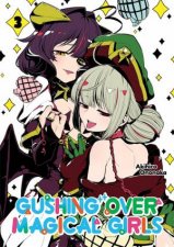 Gushing over Magical Girls Volume 3 Manga