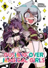 Gushing over Magical Girls Volume 9 Manga