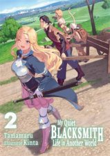 My Quiet Blacksmith Life in Another World Volume 2 Light Novel