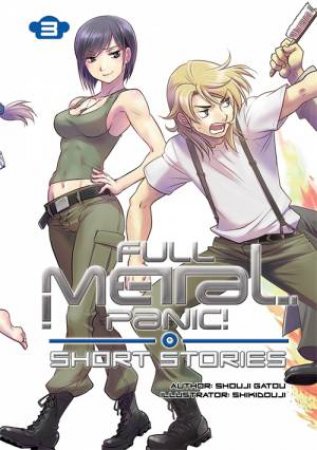 Full Metal Panic! Short Stories: Collector's Edition 3 by Shouji Gatou & Shikidouji Shikidouji & Elizabeth Ellis