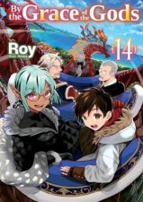By the Grace of the Gods Volume 14