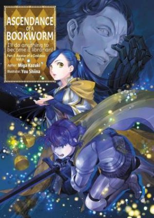 Ascendance of a Bookworm: Part 5 Volume 9 (Light Novel) by Miya Kazuki & Yu Shiina & Quof
