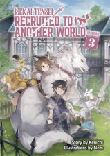 Isekai Tensei Recruited to Another World Omnibus 3 Light Novel