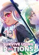 I Shall Survive Using Potions Volume 10 Light Novel