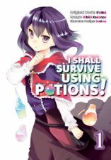 I Shall Survive Using Potions Vol 1