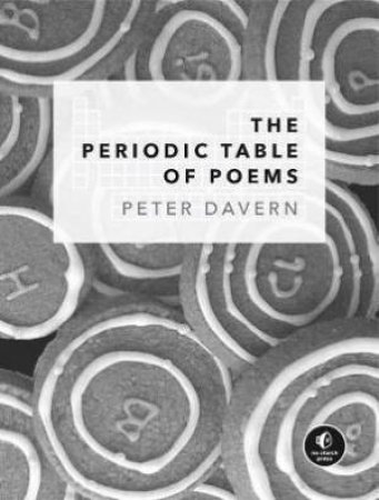 The Periodic Table Of Poems by Peter Davern