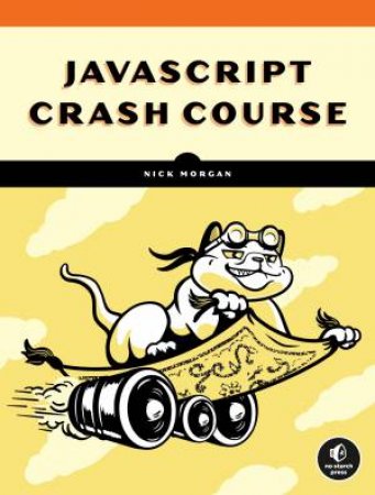 JavaScript Crash Course by Nick Morgan