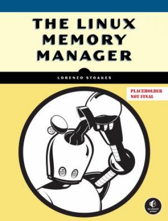 The Linux Memory Manager by Lorenzo Stoakes