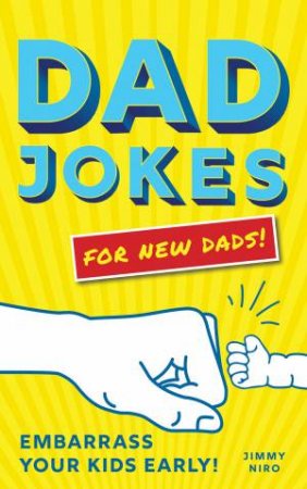Dad Jokes For New Dads by Jimmy Niro