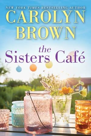 The Sisters Café by Carolyn Brown