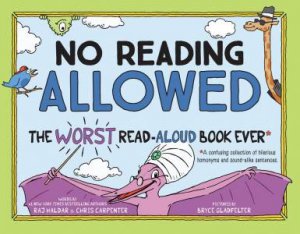 No Reading Allowed by Raj Haldar & Chris Carpenter & Bryce Gladfelter