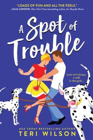 A Spot Of Trouble by Teri Wilson