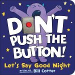 Dont Push The Button Lets Say Good Night