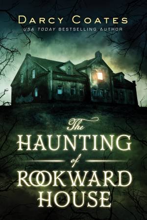 The Haunting Of Rookward House by Darcy Coates