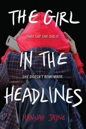 The Girl In The Headlines by Hannah Jayne