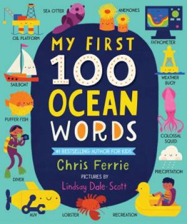 My First 100 Ocean Words by Chris Ferrie & Lindsay Dale-Scott