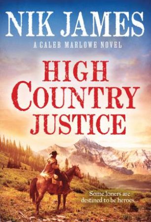 High Country Justice by Nik James