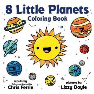 8 Little Planets Coloring Book by Chris Ferrie