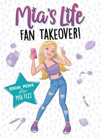 Mia's Life: Fan Takeover! by Mia Fizz & Lidia Fernandez Abril