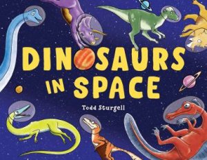 Dinosaurs in Space by Todd Sturgell