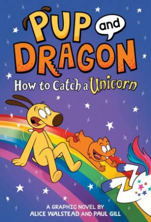How to Catch Graphic Novels How to Catch a Unicorn by Alice Walstead