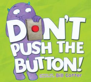Don't Push The Button! by Bill Cotter