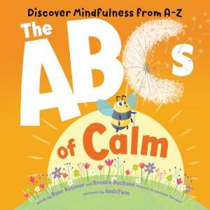 ABCs Of Calm by Rose Rossner & AndoTwin & Brooke Backsen