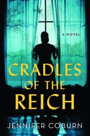 Cradles Of The Reich by Jennifer Coburn