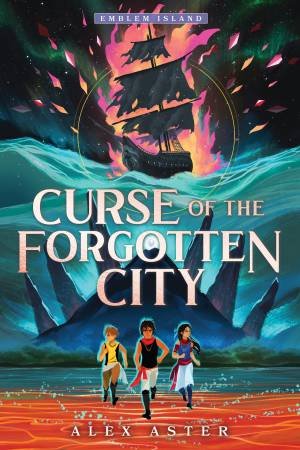 Curse Of The Forgotten City by Alex Aster