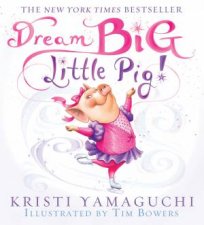 Dream Big Little Pig