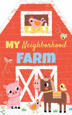 My Neighborhood Farm by Sourcebooks