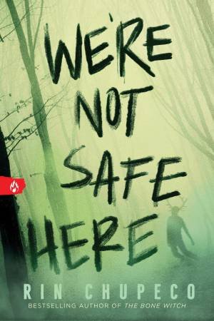 We're Not Safe Here by Rin Chupeco