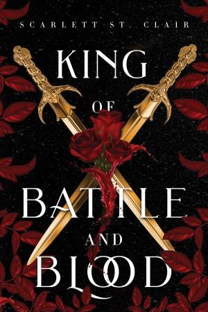 King Of Battle And Blood by Scarlett St. Clair