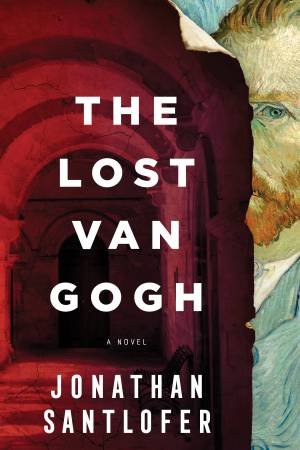 The Lost Van Gogh by Jonathan Santlofer