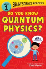 Brainy Science Readers Do You Know Quantum Physics
