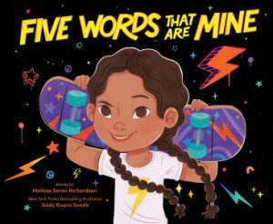 Five Words That Are Mine by Melissa Seron Richardson