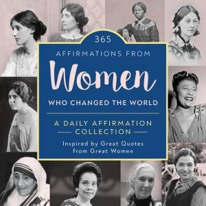 365 Affirmations from Women Who Changed the World by Sourcebooks
