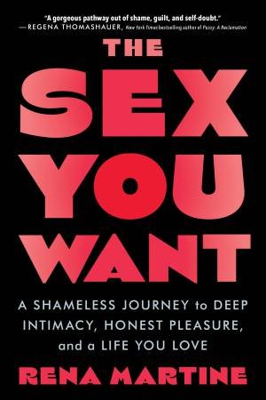 The Sex You Want by Rena Martine
