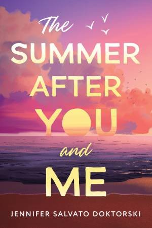 The Summer After You and Me by Jennifer Doktorski