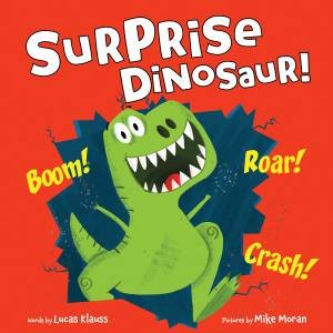 Surprise Dinosaur! by Lucas Klauss & Mike Moran
