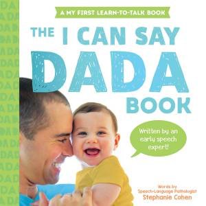 The I Can Say Dada Book by Stephanie Cohen
