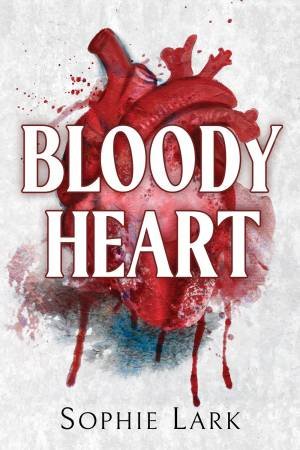 Bloody Heart by Sophie Lark - 9781728295381