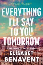 Everything Ill Say to You Tomorrow