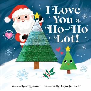 I Love You a Ho-Ho-Lot! by Rose Rossner