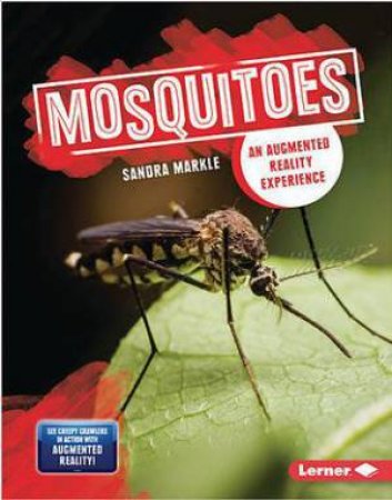 Creepy Crawlers in Action: Mosquitoes by Sandra Markle