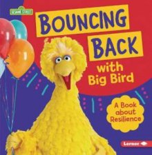Bouncing Back With Big Bird A Book About Resilience