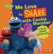 Me Love To Share With Cookie Monster A Book About Generosity