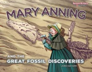 Mary Anning and the Great Fossil Discoveries by Jordi Bayarri & Jordi Bayarri